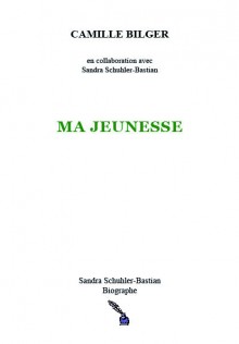 Ma Jeunesse, Camille Bilger