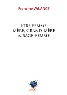 Être femme, mère, grand-mère et sage-femme