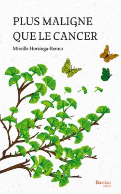 Plus maligne que le cancer, Mireille Horsinga-Renno
