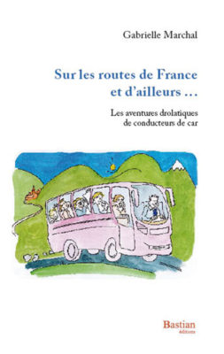 Sur les routes de France et d’ailleurs de Gabrielle Marchal