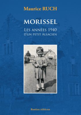 Morissel Les années 1940 d'un petit Alsacien, Maurice Ruch