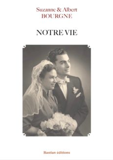 Notre vie Suzanne Albert Bourgne